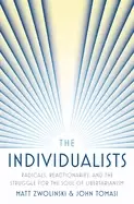 Image of individualists radicals reactionaries and the struggle for the soul of libe