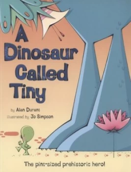 Image of A Dinosaur Called Tiny by Alan Durant Book