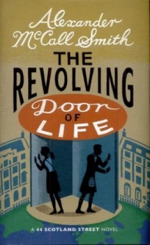 Image of The Revolving Door of Life by Alexander Mccall Smith Hardback