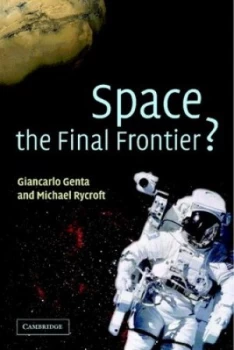 Image of Space the Final Frontier by Giancarlo Genta Hardback