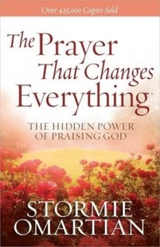 Image of The Prayer That Changes Everything by Stormie Omartian Book