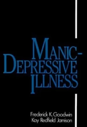 Image of Manic-depressive illness by Frederick K Goodwin