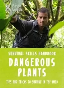 Image of Bear Grylls Survival Skills: Dangerous Plants