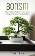 Image of bonsai a comprehensive guide to growing pruning wiring and caring for your