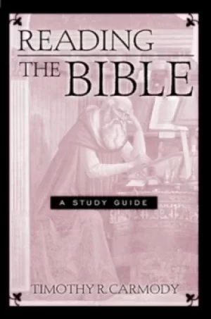 Image of Reading the Bible by Timothy R Carmody