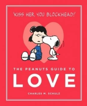 Image of The Peanuts Guide to Love by Charles M. Schulz Hardback