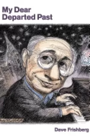 Image of my dear departed past includes 20 recordings of frishberg classics