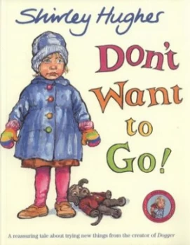 Image of Dont Want to Go by Shirley Hughes Paperback