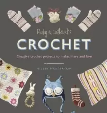 Image of Ruby and Custard's Crochet : Creative crochet projects to make, share and love