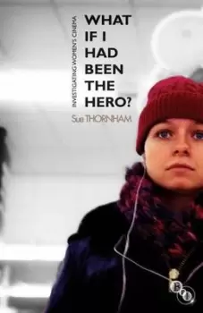 Image of What if I had been the hero? by Sue Thornham
