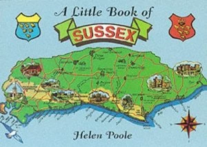 Image of A Little Book of Sussex by Helen Poole Book