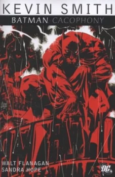Image of Cacophony by Kevin Smith and Walt Flanagan and Sandra Hope and Guy Major and Jared K Fletcher and Bob Kane Paperback