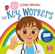 Image of Clap Hands: Key Workers : A touch-and-feel board book