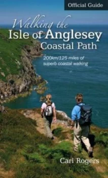 Image of Walking the Isle of Anglesey Coastal Path by Carl Rogers Paperback