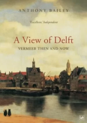 Image of A view of Delft by Anthony Bailey