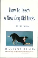 Image of how to teach a new dog old tricks the sirius puppy training manual
