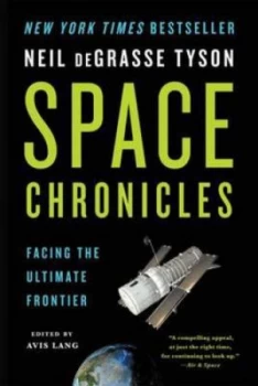 Image of Space Chronicles by Neil Degrasse Tyson Paperback