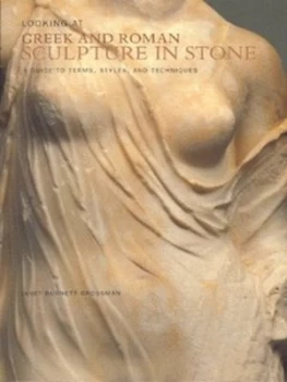 Image of Looking at Greek and Roman Sculpture in Stone by Janet Grossman Paperback