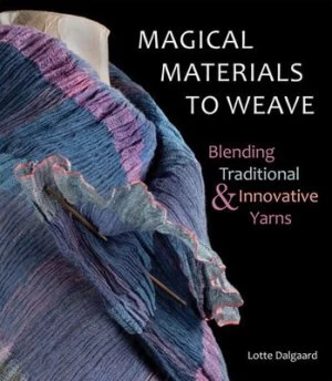Image of Magical Materials to Weave by Lotte Dalgaard Hardback