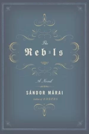 Image of The rebels by Sndor Mrai