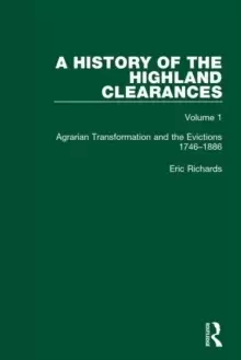 Image of A History of the Highland Clearances : Agrarian Transformation and the Evictions 1746-1886