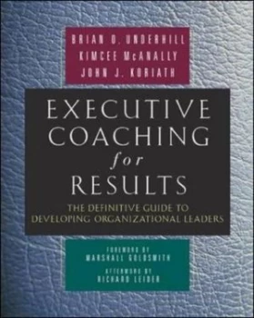 Image of Executive Coaching for Results by Brian O Underhill Hardback