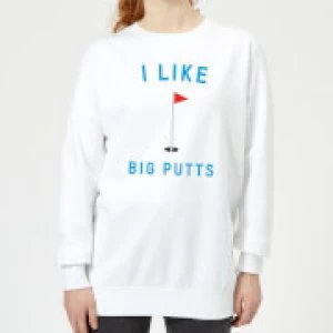 Image of I Like Big Putts Womens Sweatshirt - White - 3XL