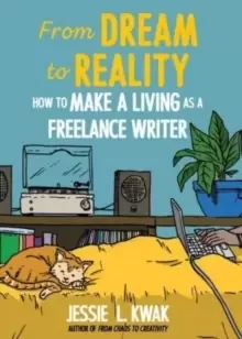 Image of From Dream To Reality : How to Make a Living as a Freelance Writer