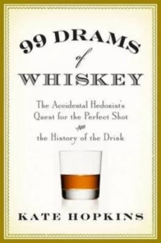 Image of 99 Drams of Whiskey by Kate Hopkins Hardback