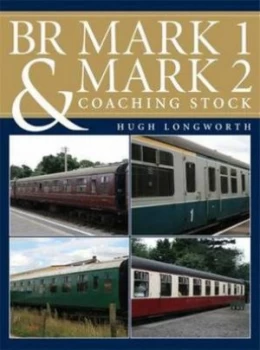 Image of Br Mark 1 and Mark 2 Coaching Stock by Hugh Longworth Hardback