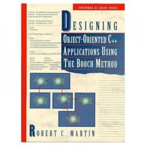 Image of Designing Object-Oriented C++ Applications Using the Booch Method by Robert C. Martin Hardback