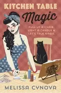 Image of kitchen table magic pull up a chair light a candle and lets talk magic
