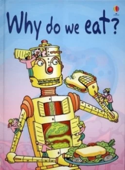 Image of Why Do We Eat by Stephanie Turnbull and Tim Haggerty and Kristina Routh and Alison Kelly Hardback