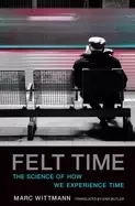 Image of felt time the science of how we experience time