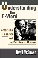 Image of understanding the f word american fascism and the politics of illusion