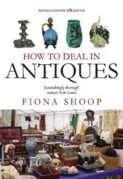Image of How to Deal in Antiques by Fiona Shoop Paperback