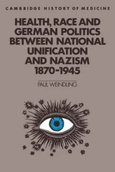 Image of Health Race and German Politics between National Unification and Nazism 1870-1945 by Paul Weindling Paperback