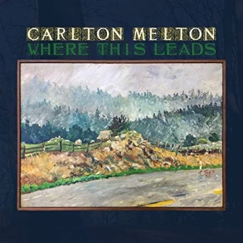 image of Carlton Melton - Where This Leads CD