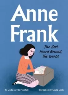 Image of Anne Frank: The Girl Heard Around the World