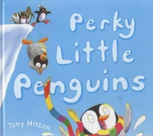 Image of Perky Little Penguins by Tony Mitton Hardback