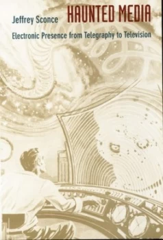 Image of Haunted Media by Jeffrey Sconce Book