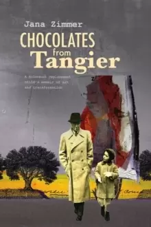 Image of Chocolates from Tangier : A Holocaust replacement child's memoir of art and transformation