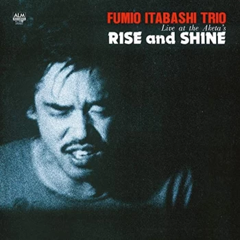 image of Fumio Itabashi Trio - Rise And Shine - Live At The A Vinyl