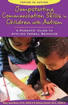 Image of Jumpstarting communication skills in children with autism by Mary Jane Weiss