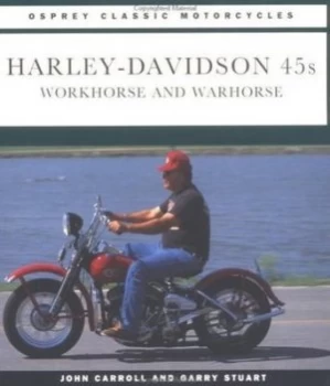 Image of Harley-Davidson 45s by John Carroll and Garry Stuart Paperback