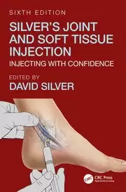 Image of Silver's Joint and Soft Tissue Injection Injecting with Confidence Sixth Edition