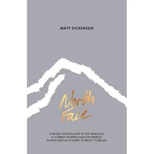 Image of North Face: A Deadly Earthquake in the Himalaya. A Climber Trapped High on Everest. an Epic Rescue Attempt is About to Begin....