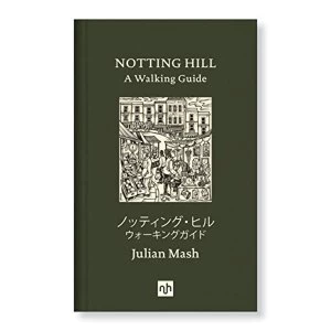 Image of Notting Hill A Walking Guide Hardback 2017