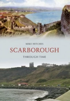 Image of Scarborough through time by Mike Hitches