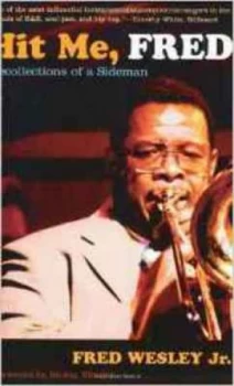 Image of Hit Me Fred by Fred Wesley Hardback